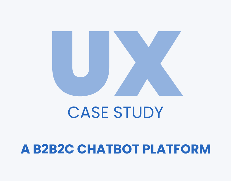 A UX evaluation and UI design for a Chatbot Platform